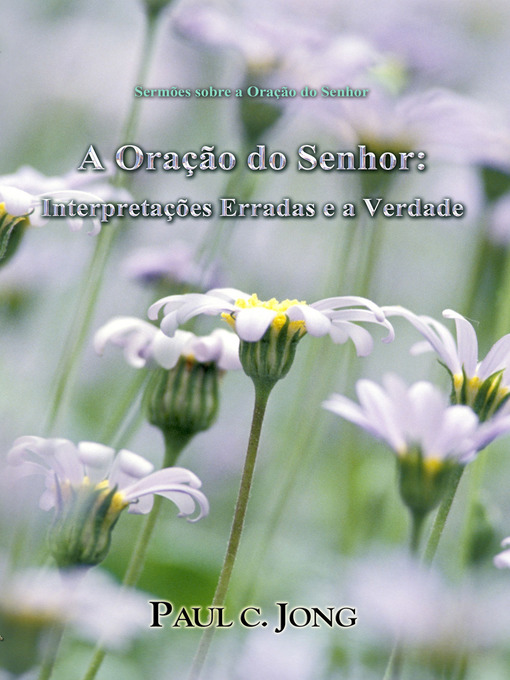 Title details for Sermões sobre a oração do Senhor--A Oração do Senhor by Paul C. Jong - Available